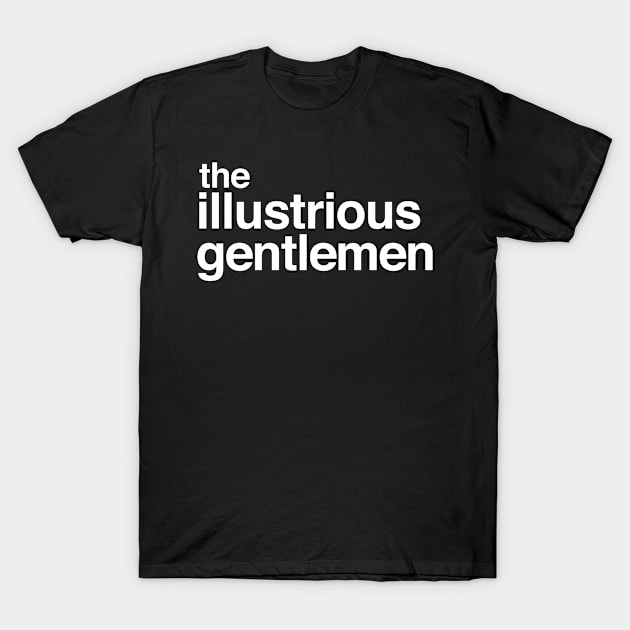 The Basic Illustrious Gentlemen Tee T-Shirt by tigshowpod@gmail.com